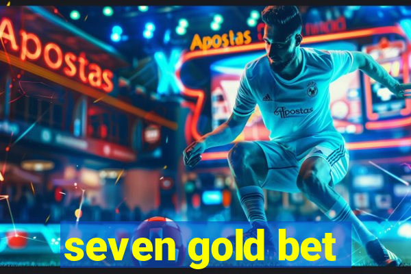 seven gold bet